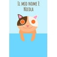 thumbnail image 1 of Il mio nome  Nicola: Il tuo libro da colorare personale, in modo che tutti conoscano il tuo nome - Quaderno - Libro per ragazzi - Blocco da colorare . nel design del gatto  Italian Edi 109712892X, 1 of 1