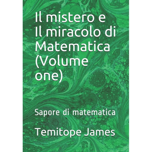 Il mistero e Il miracolo di Matematica (Volume one) (Paperback)
