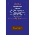 thumbnail image 1 of Il nipotismo di Roma, or, The History of the Popes Nephews; from the time of Sixtus IV. to the death of the last Pope, A, (Paperback), 1 of 1