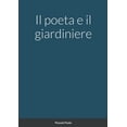 thumbnail image 1 of Il poeta e il giardiniere, (Paperback), 1 of 1
