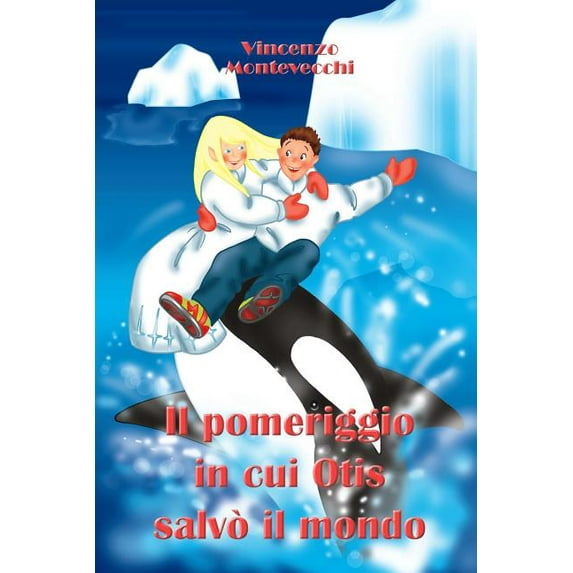 Il pomeriggio in cui Otis salvò il mondo, (Paperback)