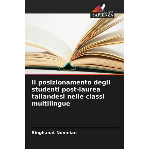 Il posizionamento degli studenti post-laurea tailandesi nelle classi multilingue (Paperback)