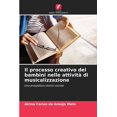thumbnail image 1 of Il processo creativo dei bambini nelle attivitÃ  di musicalizzazione, (Paperback), 1 of 1