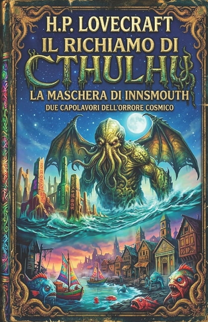 Il richiamo di Cthulhu - La maschera di Innsmouth: Due capolavori dell'orrore cosmico, (Paperback)