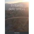 thumbnail image 1 of Il ritardo delle ombre, (Paperback), 1 of 1