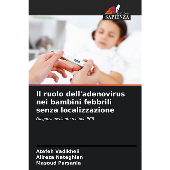 Il ruolo dell'adenovirus nei bambini febbrili senza localizzazione, (Paperback)