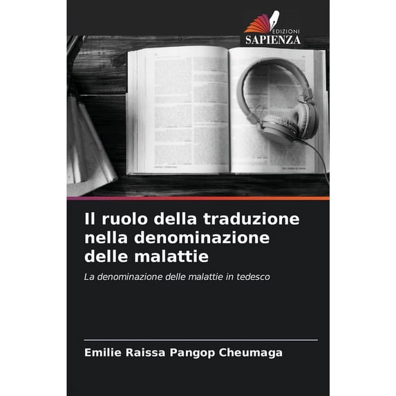 Il ruolo della traduzione nella denominazione delle malattie (Paperback)