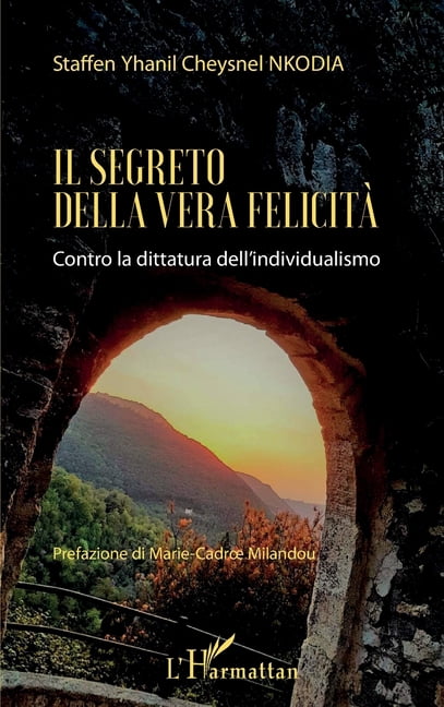 Il segreto della vera felicitÃ : Contro la dittatura dell'individualismo, (Paperback)