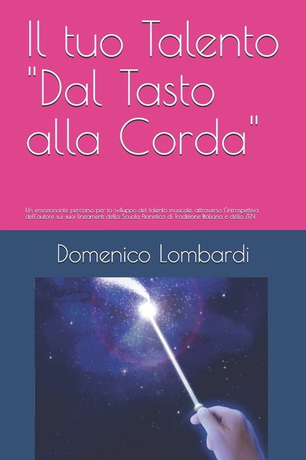 Il tuo Talento Dal Tasto alla Corda, (Paperback)