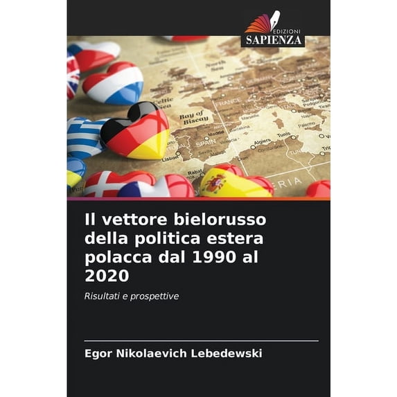 Il vettore bielorusso della politica estera polacca dal 1990 al 2020 (Paperback)