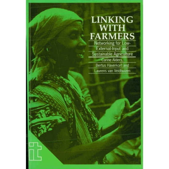 Ileia Readings in Sustainable Agriculture: Linking with Farmers: Networking for Low-External-Input and Sustainable Agriculture (Paperback)