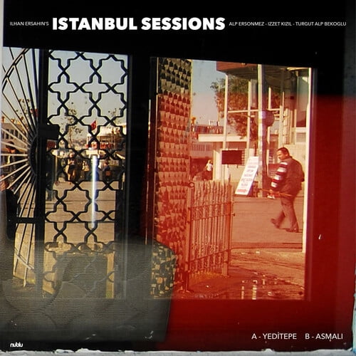 Ilhan Ersahin - Istanbul Sessions: Yeditepe / Asmali - Music & Performance - Vinyl [7-Inch]
