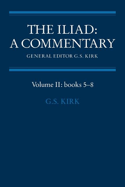 Iliad: The Iliad: A Commentary: Volume 2, Books 5-8 (Paperback) - image 1 of 1