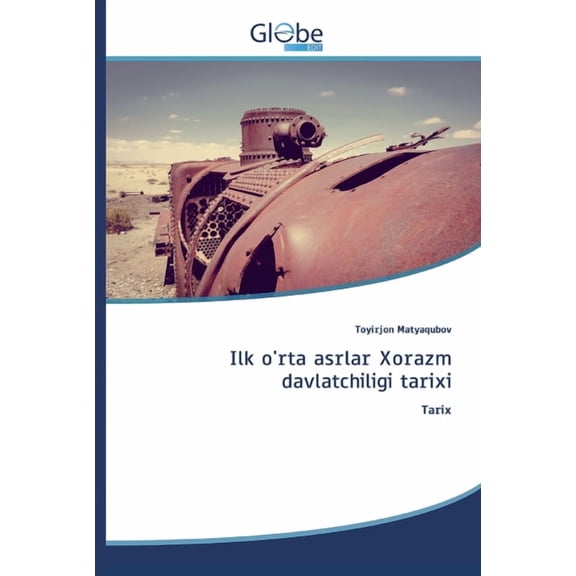 Ilk o'rta asrlar Xorazm davlatchiligi tarixi, (Paperback)