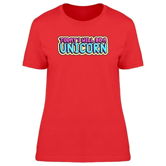 Ill Be A Unicorn, Doodle Quote T-Shirt Women -Image by Shutterstock, Female XX-Large