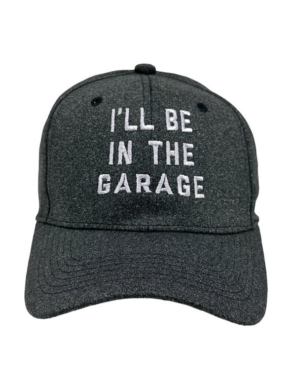 Ill Be In The Garage Hat Funny Sarcastic Repair Tool Project Novelty Cap
