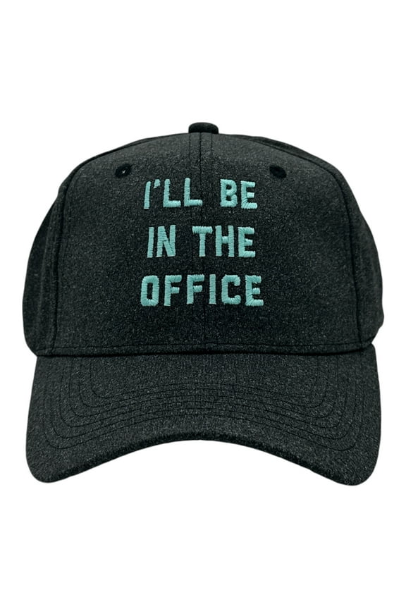 Ill Be In The Office Hat Funny Sarcastic Work Novelty Cap
