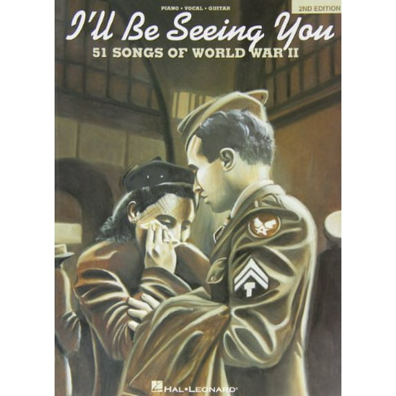 Ill Be Seeing You: 51 Songs of World War II