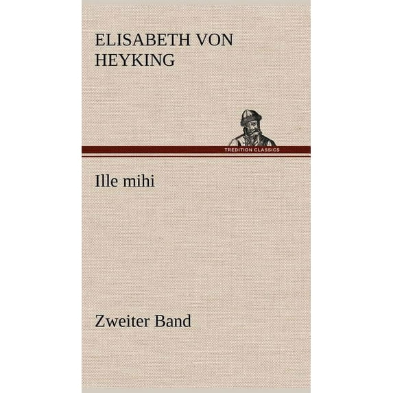 Ille Mihi - Zweiter Band (Hardcover)