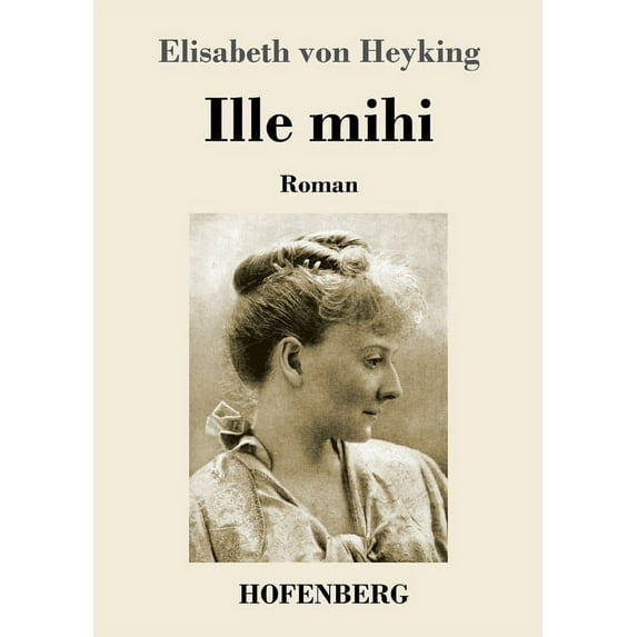Ille mihi: Roman (Paperback)