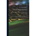 thumbnail image 1 of Illiac Programming; a Guide to the Preparation of Problems for Solution by the University of Illinois Digital Computer, (Hardcover), 1 of 1