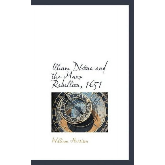 Illiam Dh Ne and the Manx Rebellion, 1651