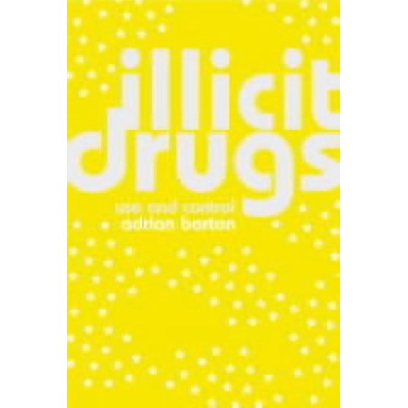 Illicit Drugs: Use and Control, (Paperback)