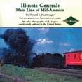 thumbnail image 1 of Pre-Owned Illinois Central: Main Line of Mid-America: All-color photography of the largest north-south railroad in the United Stat (Hardcover) 0911581359 9780911581355, 1 of 1