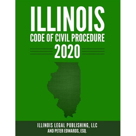 Illinois Legal: Illinois Code of Civil Procedure 2020 (Paperback)