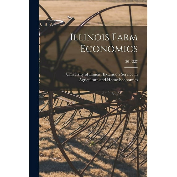 Illinois Farm Economics; 201-227, (Paperback)
