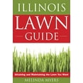 thumbnail image 1 of Pre-Owned Illinois Lawn Guide: Attaining and Maintaining the Lawn You Want (Guide to Midwest and Southern Lawns) (Paperback) 1591864100 9781591864103, 1 of 1