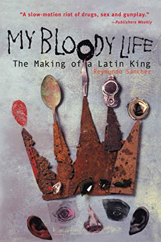 Pre-Owned My Bloody Life: The Making of a Latin King (Paperback) by Reymundo Sanchez