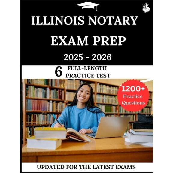 Illinois Notary Exam Prep 2025-2026: Your All-in-One Prep to Success with Practice Questions, Detailed Explanations, and, (Paperback)