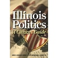 thumbnail image 1 of Pre-Owned Illinois Politics: A Citizen's Guide (Paperback) 0252077024 9780252077029, 1 of 1