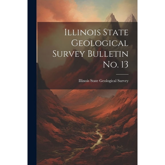 Illinois State Geological Survey Bulletin No. 13 (Paperback)