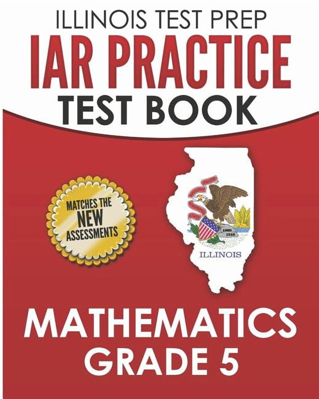 ILLINOIS TEST PREP IAR Practice Test Book Mathematics Grade 5 ...