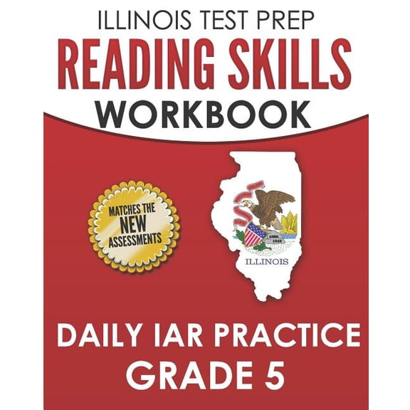 Illinois Test Prep Reading Skills Workbook Daily Iar Practice Grade 5: Preparation for the Illinois Assessment of Readiness Ela/Literacy Tests