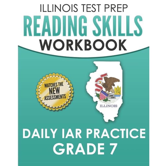 ILLINOIS TEST PREP Reading Skills Workbook Daily IAR Practice Grade 7: Preparation for the Illinois Assessment of Readin, (Paperback)