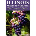 thumbnail image 1 of Pre-Owned Illinois Wines & Wineries: The Essential Guide (Paperback) 0809333449 9780809333448, 1 of 1