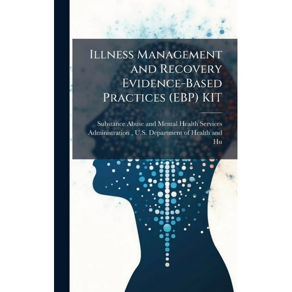 Illness Management and Recovery Evidence-Based Practices (EBP) KIT, (Hardcover)