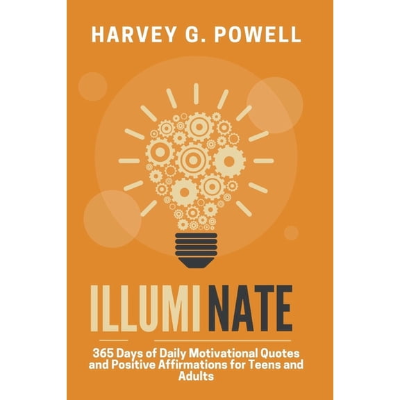 Illuminate: 365 Days of Daily Motivational Quotes and Positive Affirmations for Teens and Adults, (Paperback)