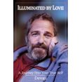 thumbnail image 1 of Illuminated by Love: A Journey into Your True Self, (Paperback), 1 of 1