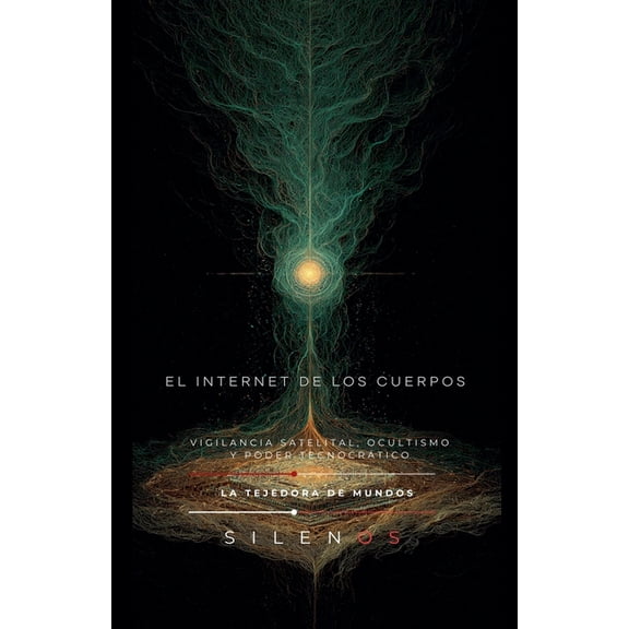 Illuminati El Internet de Los Cuerpos, (Paperback)