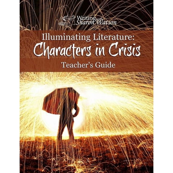 Illuminating Literature: Characters in Crisis, Teacher's Guide, (Paperback)