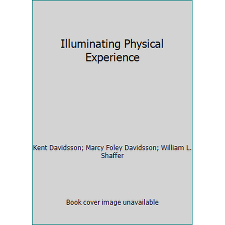 Illuminating Physical Experience, Used [Paperback]