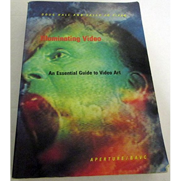 Pre-Owned Illuminating Video: An Essential Guide To Video Art (Paperback) 0893813907 9780893813901