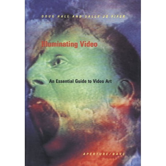 Pre-Owned Illuminating Video: An Essential Guide To Video Art (Paperback) 0893813907 9780893813901