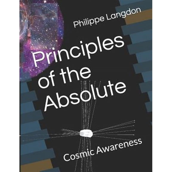Illumination: Principles of the Absolute: Cosmic Awareness (Paperback)