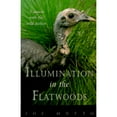thumbnail image 1 of Pre-Owned Illumination in the Flatwoods: A Season With the Wild Turkey (Hardcover) 1558213902 9781558213906, 1 of 1