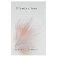 thumbnail image 1 of Illuminations: Poetry by Dawn L. C. Miller (Hardcover), 1 of 1